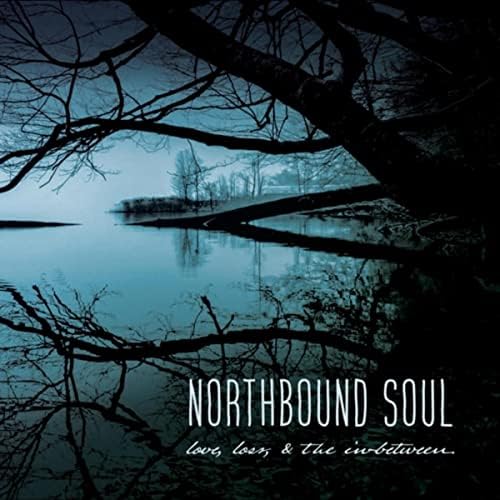 Album Review // Northbound Soul // Love, Loss, and the in-Between ...