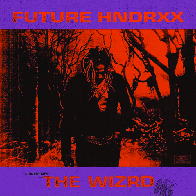 Future // Future Hndrxx Presents The WIZARD - Erie Reader